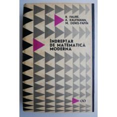 Indreptar de matematica moderna &ndash; R. Faure