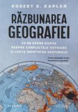 Razbunarea geografiei. Ce ne spune harta despre conflictele viitoare si lupta impotriva destinului - Robert D. Kaplan (2-3 sublinieri cu pixul)