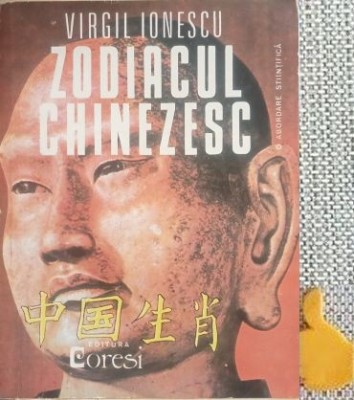Zodiacul chinezesc O abordare stiintifica Virgil Ionescu foto