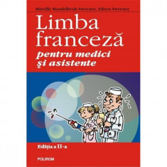 Limba franceza pentru medici si asistente - Mireille Mandelbrojt-Sweeney, Eileen C. Sweeney