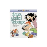 Threats, Bribes &amp; Videotape