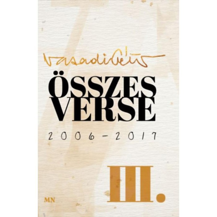 &Ouml;sszes verse III. - 2006-2017 - Vasadi P&eacute;ter