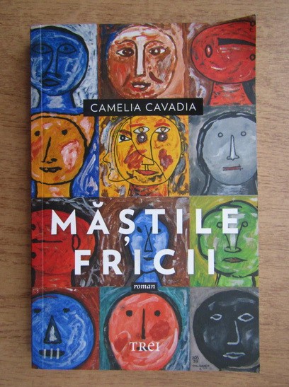 Camelia Cavadia - Mastile fricii