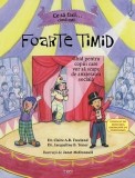 Ce sa faci... cand esti foarte timid. Ghid pentru copii care vor sa scape de anxietatea sociala - Claire A.B. Freeland, Jacqueline B. Toner