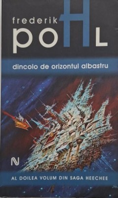 Dincolo de orizontul albastru. Saga Heechee, vol. 2 - Frederik Pohl (coperta putin uzata) foto