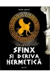 Cartea-Sfinx si deriva hermetica - Petre Isachi