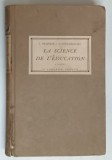 LA SCIENCE DE L ' EDUCATION ( STIINTA EDUCATIEI ) , SECOND EDITION par JEAN DEMOOR et TOBIE JONCKHEERE , 1922