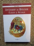 DICTIONAR DE BIOLOGIE CLASICA SI ACTUALA de MARIN ANDREI , 2009 IN TIPLA
