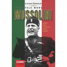 Secretele mortii lui Mussolini. Adevarul despre controversata executie! - Luciano Garibaldi foto