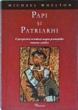 Michael Whelton - Papi si patriarhi. O perspectiva ortodoxa asupra pretentiilor