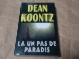 DEAN KOONTZ - LA UN PAS DE PARADIS