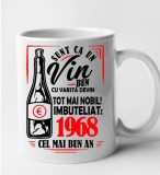 Cana alba personalizata Sunt ca un vin bun 1968, INOVATIX&reg;. 330 ml, Oem