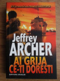 Jeffrey Archer - Cronicile familiei Clifton. Ai grija ce-ti doresti