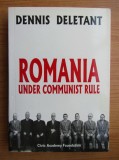 Dennis Deletant - Romania Under Communist Rule (Ed. Academia Civic, 2006, Editia II, adaugita) Romania sub regimul comunist Groza Dej Ceausescu RARA