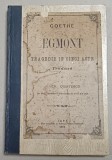 GOETHE, EGMONT, TRAGEDIE IN CINCI ACTE tradusa de N. CN. QUINTESCU, 1876, LEGATURA REFACUTA