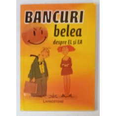 BANCURI BELEA DESPRE EL SI EA , 2012