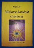 Melfior Ra - Misiunea Romania * Universul, Fidelia &amp; Sigma Plus 1996, Carte Ezoterism, Spiritualitate - Stare Buna