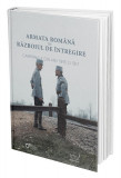 Armata romana in Razboiul de Intregire | Adrian Diaconu, Alin Spanu, Ion Giurcă, Marian Moșneagu, Sorin Liviu Damean, Valeriu Avram, Cetatea de Scaun