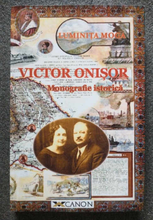 Luminița Moga - Victor Onișor (1874-1932): juristul și profesorul - monografie..