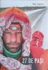 27 de pași - Tibi Ușeriu - Roman autobiografic, Editura Patra F&acirc;nt&acirc;nele, 2017