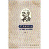 Victor Babes - Opere alese - vol.I - 105683