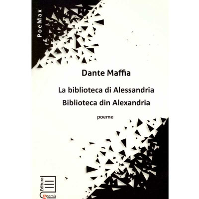 Dante Maffia - La biblioteca di Alessandria/ Biblioteca din Alexandria - 135568 foto