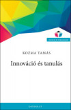 Innov&aacute;ci&oacute; &eacute;s tanul&aacute;s - Kozma Tam&aacute;s