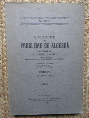 CULEGERE DE PROBLEME DE ALGEBRA - A.G. IOACHIMESCU PARTEA II foto