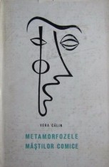 Metamorfozele mastilor comice - Vera Calin foto