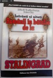 MIHAI VASILE OZUNU PETRE OTU INFRANTI SI UITATI ROMANII IN BATALIA DE LA STALINGRAD 1999 EDITURA ION CRISTOIU
