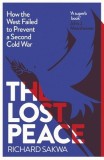 The Lost Peace: How We Failed to Prevent a Second Cold War