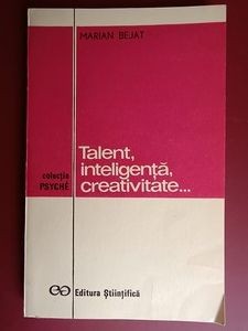 Talent, inteligenta, creativitate- Marian Bejat foto