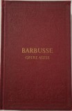Opere Alese Henri Barbusse - Carte Antica Noua