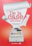 De la Case Adunate: Povestiri Adevarate Carrefour, 2008, Romana, Paperback, 63 pagini