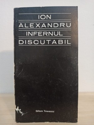 Ion Alexandru - Infernul Discutabil foto