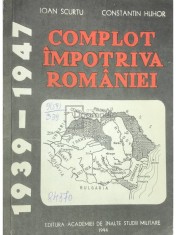 Ioan Scurtu - Complot impotriva Romaniei (Editia: 1994) foto