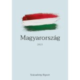 Magyarorsz&aacute;g 2021 - T&aacute;rsadalom, gazdas&aacute;g &eacute;s politika napjainkban