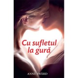 Cu sufletul la gura - Anne Sward