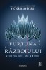 Furtuna războiului (Seria REGINA ROȘIE, partea a IV-a)