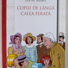 COPIII DE LANGA CALEA FERATA , ilustratii de SERBAN ANDREESCU , de EDITH NESBIT , 2023