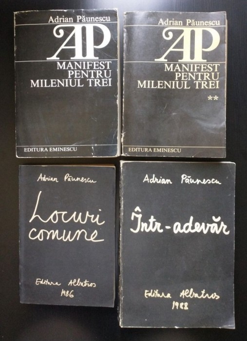Adrian Păunescu Manifest pentru mileniul trei 2 v + Locuri comune + &Icirc;ntr-adevăr