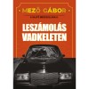 A sajt&oacute; megsz&aacute;ll&aacute;sa II. - Lesz&aacute;mol&aacute;s Vadkeleten - Mező G&aacute;bor