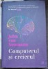 Computerul si creierul - John von Neumann
