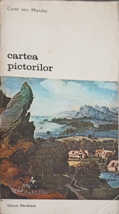 CARTEA PICTORILOR-CAREL VAN MANDER