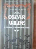 OSCAR WILDE SI CRIMELE LA LUMINA LUMANARII de GYLES BRANDRETH , 2008 , * PREZINTA HALOURI DE APA