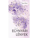 Egyny&aacute;ri l&eacute;nyek - Imre Fl&oacute;ra