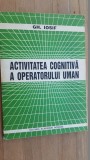 Activitatea cognitiva a operatorului uman- Gh.Iosif