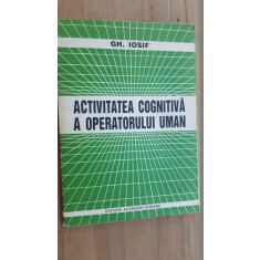 Activitatea cognitiva a operatorului uman- Gh.Iosif