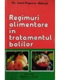 Aurel Popescu-Bălcești - Regimuri alimentare &icirc;n tratamentul bolilor