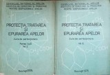 PROTECTIA, TRATAREA SI EPURAREA APELOR. CURS DE PERFECTIONARE VOL.1-2-VETURIA GHEDERIM